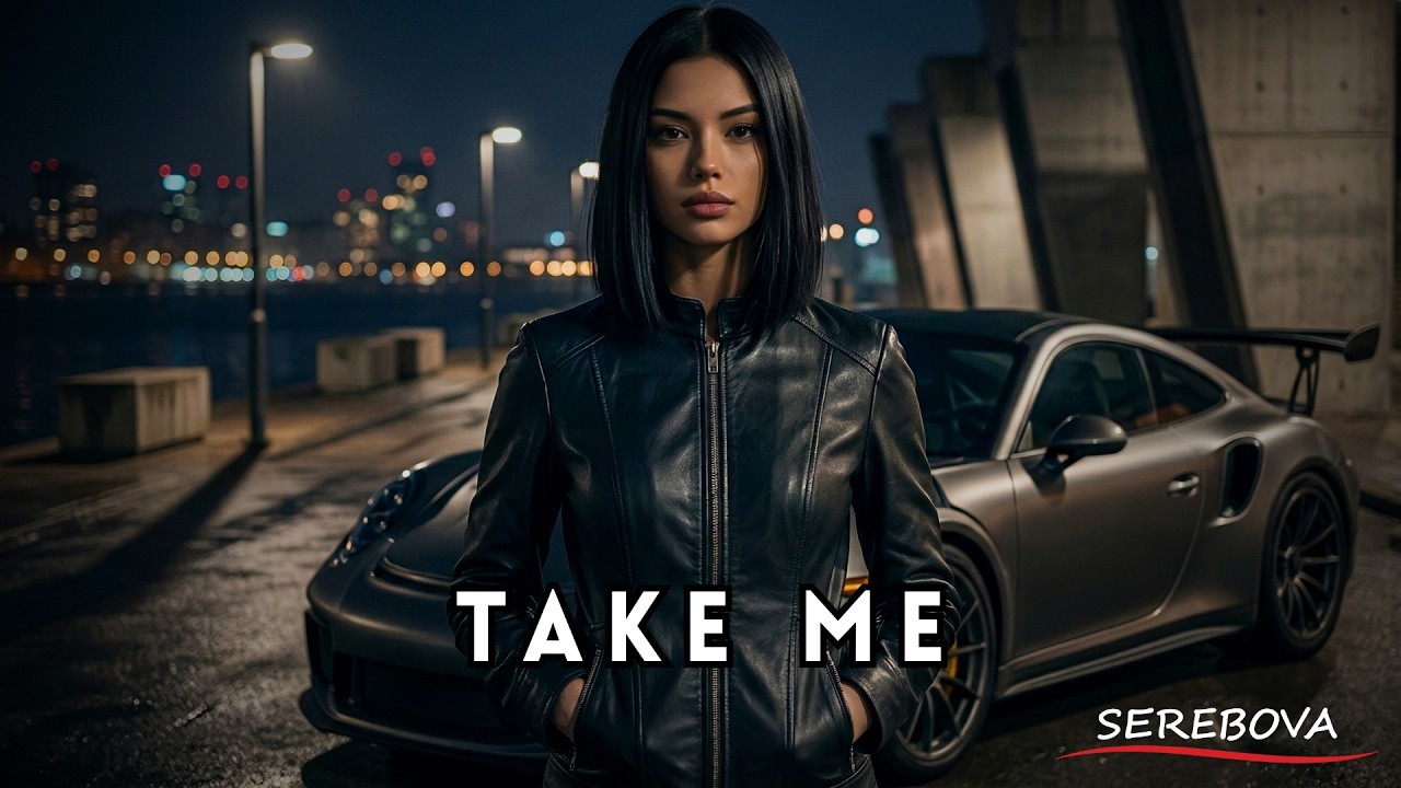 SEREBOVA - TAKE ME (CAR MIX)