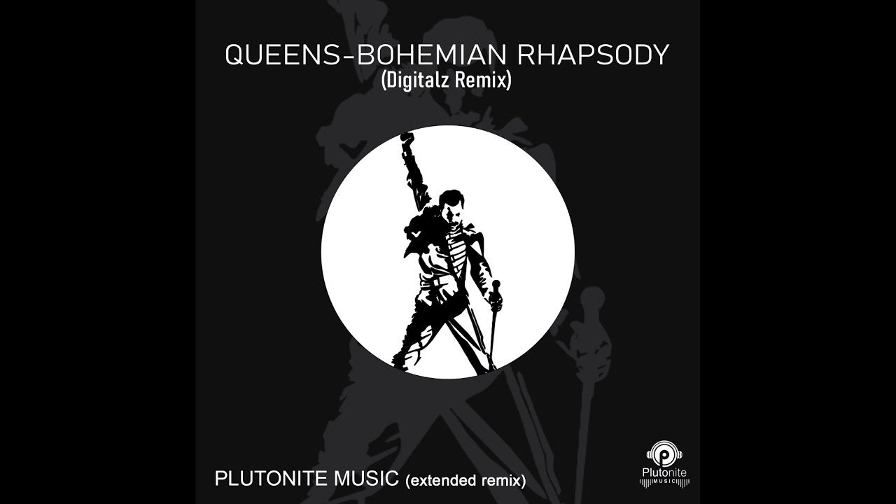 Queens - Bohemian Rhapsody (Digitalz Remix) Plutonite Music (Extended Remix)