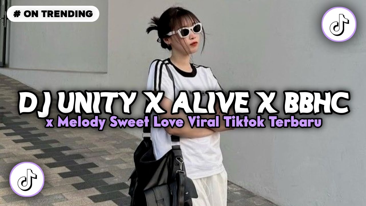 DJ UNITY X ALIVE X MELODY SWEET LOVE X BBHC 🎵 SOUND VIRAL TIKTOK TERBARU 2026 - REMIX BY BORLEN RMX