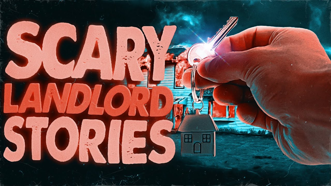 7 True Scary Landlord Horror Stories