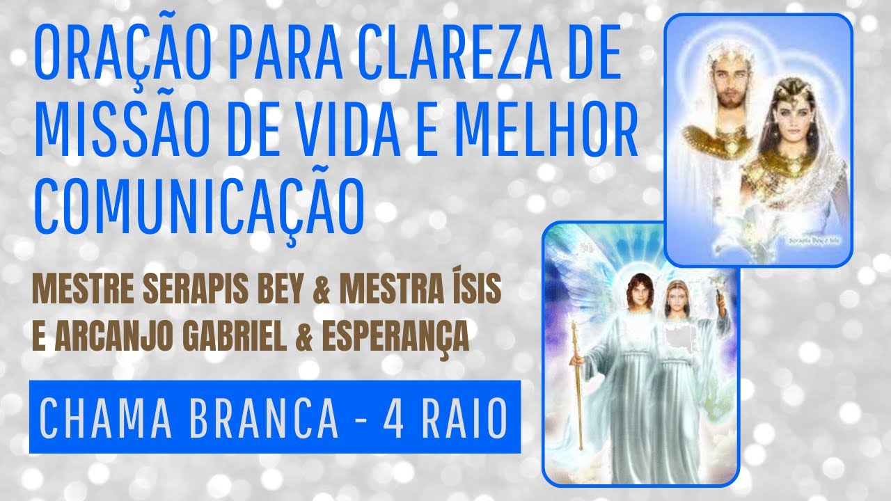 ORAÇÃO PODEROSA P/ MELHOR COMUNICAÇÃO E CLAREZA SOBRE MISSÃO DE VIDA 🤍 SERAPIS BEY E ARCANJO GABRIEL