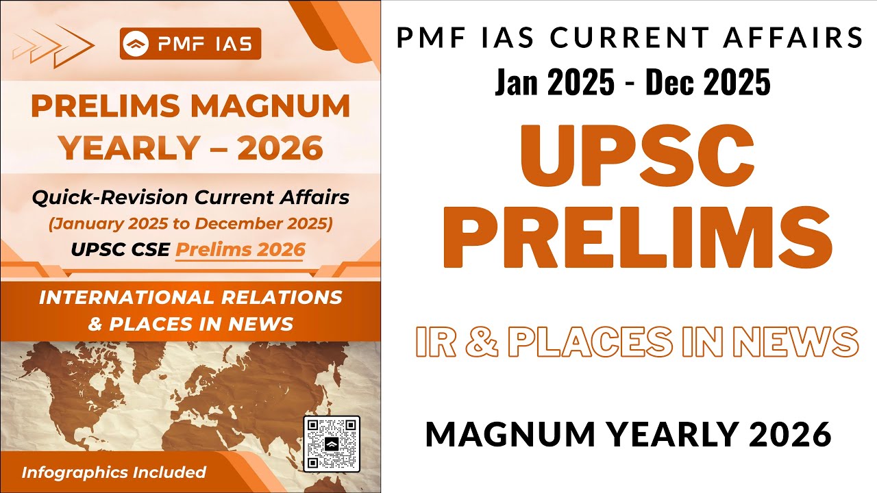L-9 PMF IAS IR & Places for UPSC Prelims Current Affairs