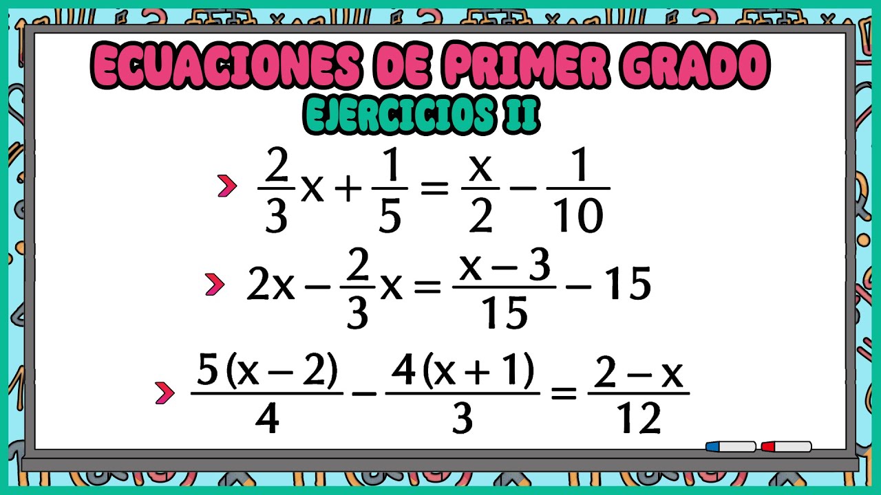 Ecuaciones de Primer Grado con fracciones Ejercicios II teoría con ejemplos resueltos