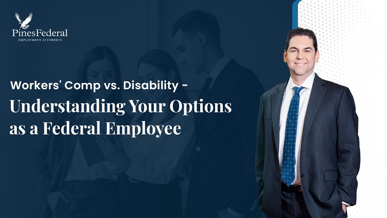 Workers' Comp vs. Disability – Understanding Your Options as a Federal Employee