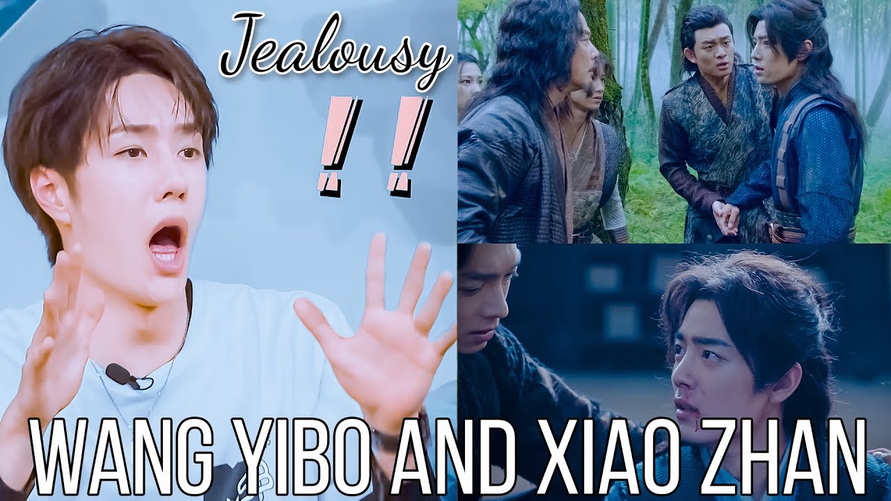 [BJYX] Wang Yibo and Xiao Zhan - Jealousy