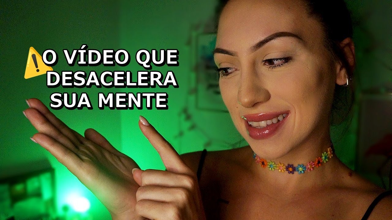 ASMR TERAP&Ecirc;UTICO REFLEX&Atilde;O AUTOCONHECIMENTO | DESACELERE E CURTE A VIDA!