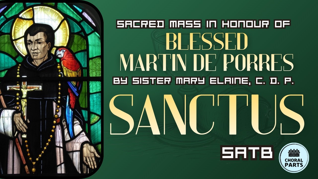 Martin de Porres Mass: Sanctus CHORUS (SATB)