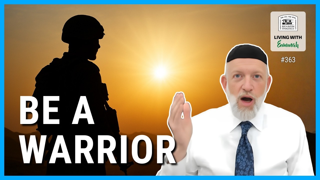 Be a WARRIOR, not a WORRIER | Living with Emunah #363