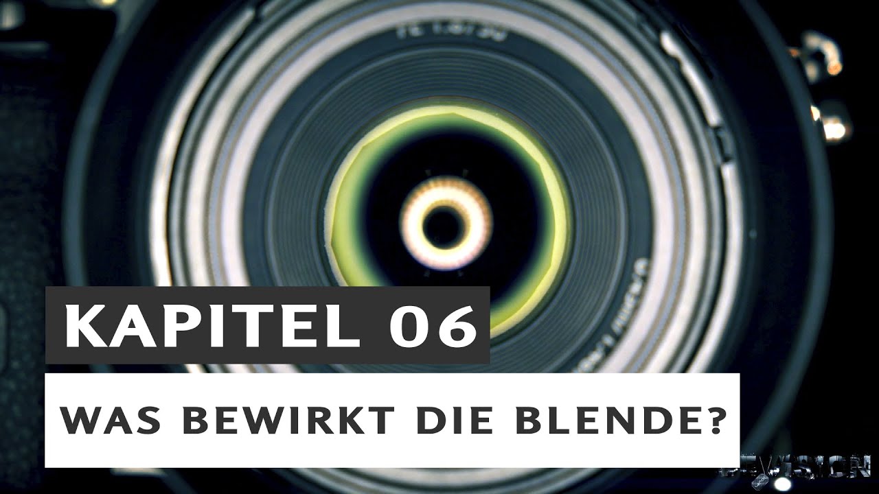 Kapitel 06: Was bewirkt die Blende?