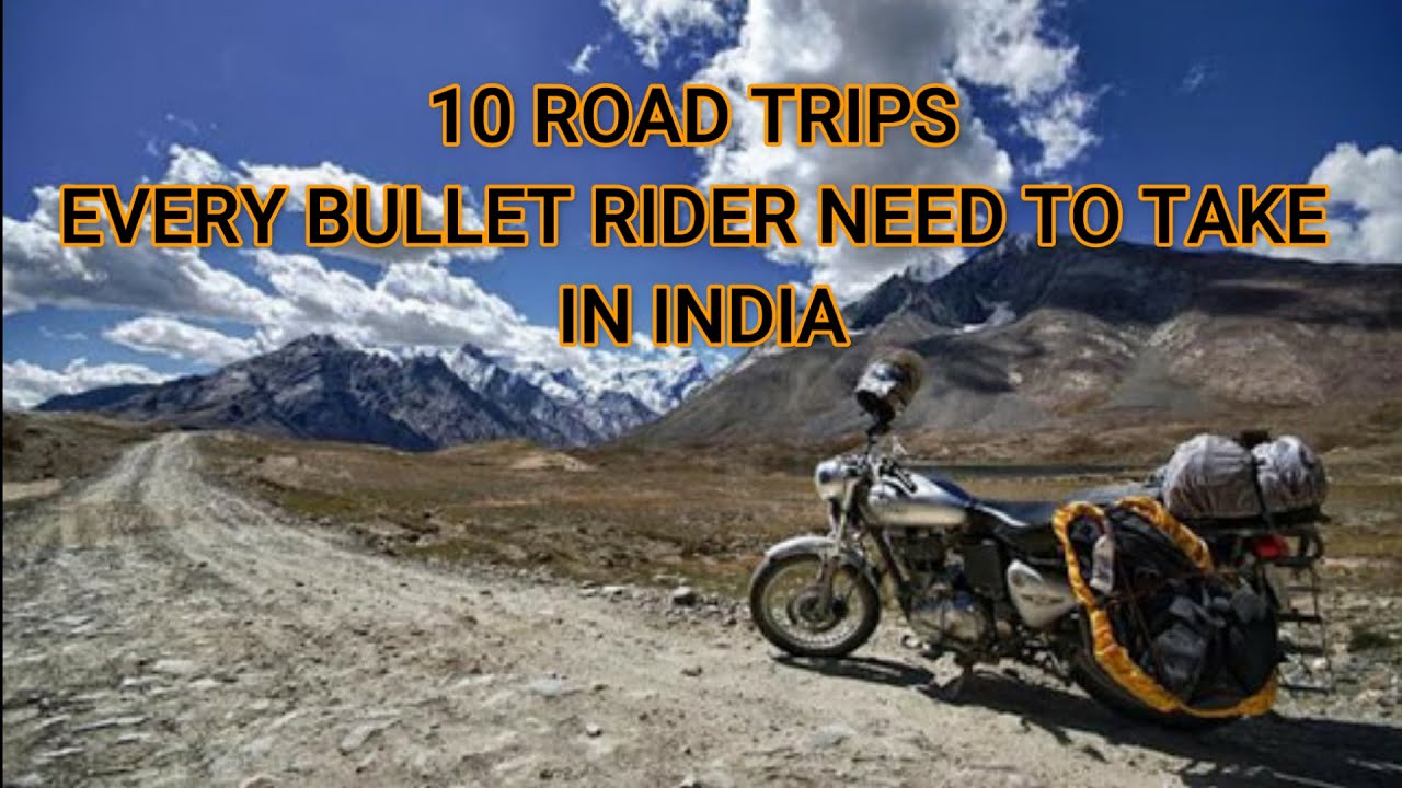 10 Indian Road Trips that you shouldn't miss with your Royal Enfield / Bullet