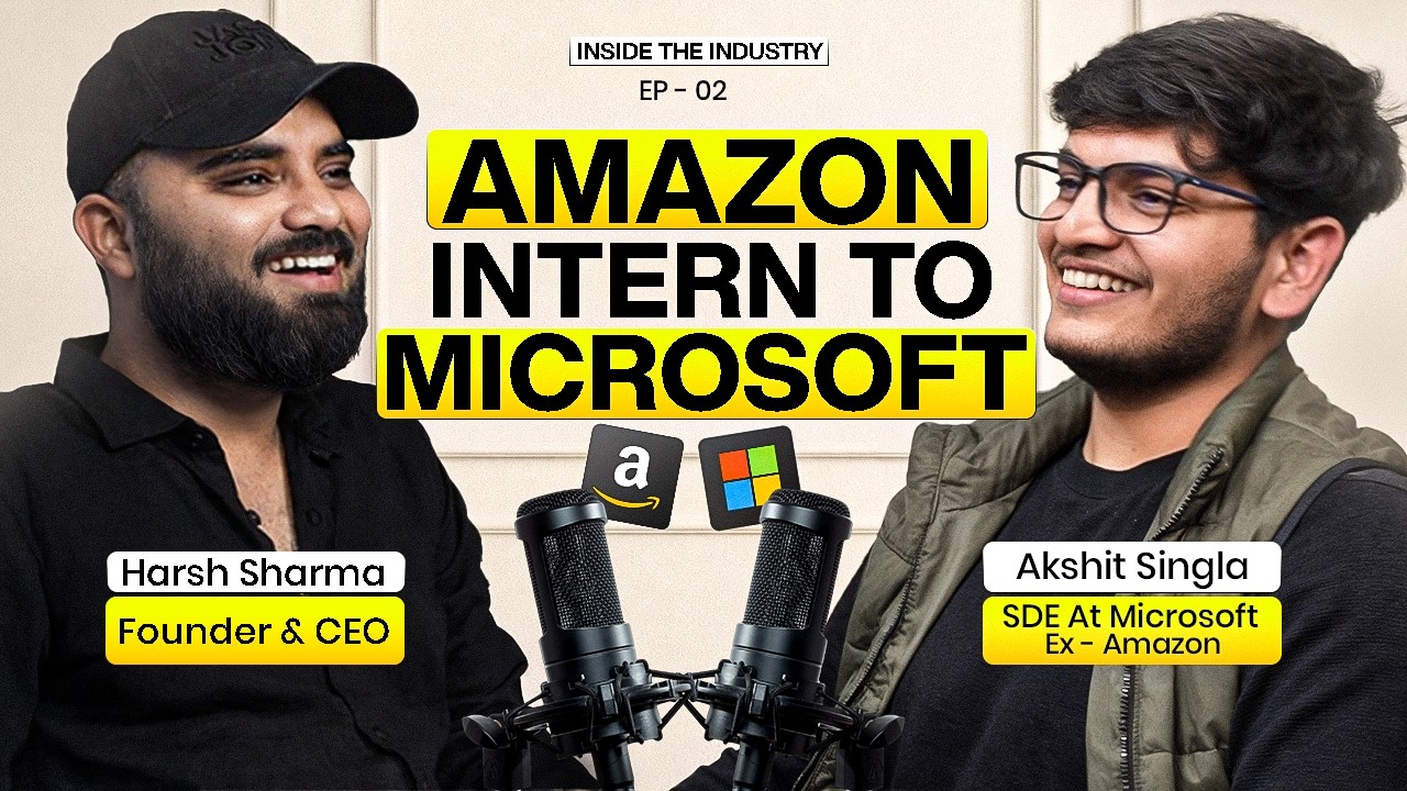 Amazon Intern to Microsoft SDE &ndash; What Matters | Inside the Industry Ep:02 | Sheryians