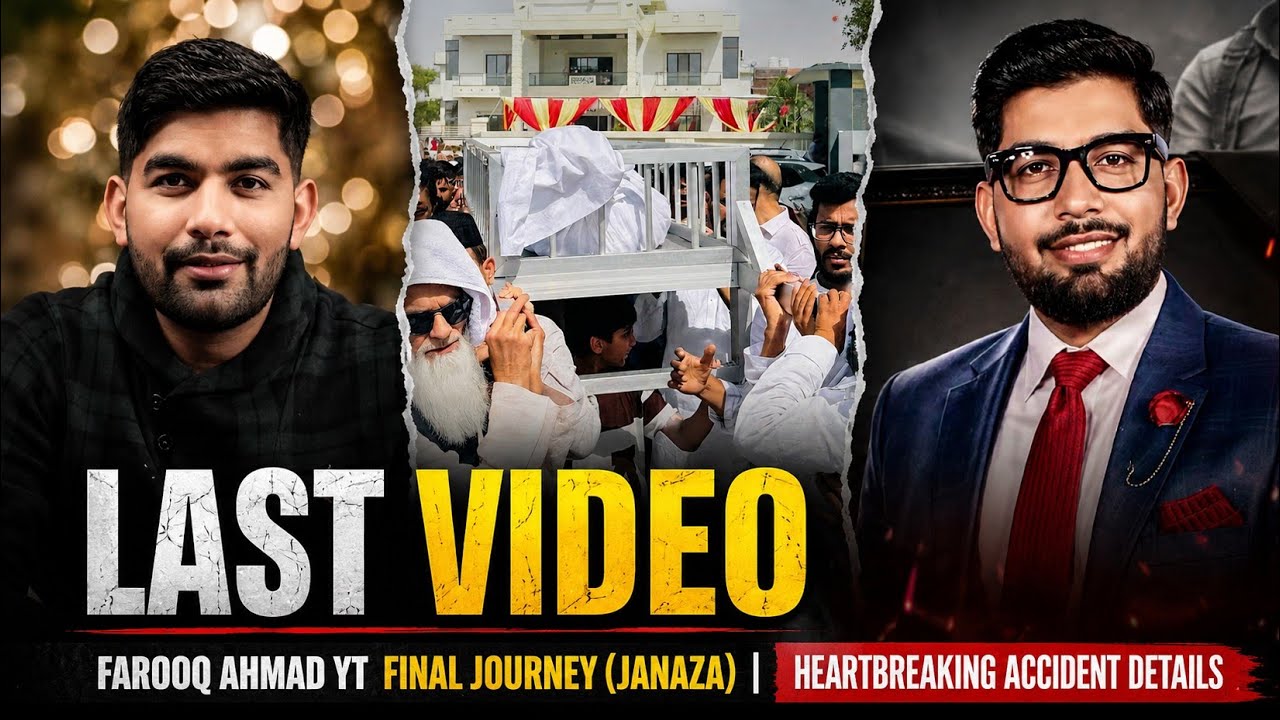 Farooq Ahmad YT Funeral (Janaza) | Heartbreaking Accident Details