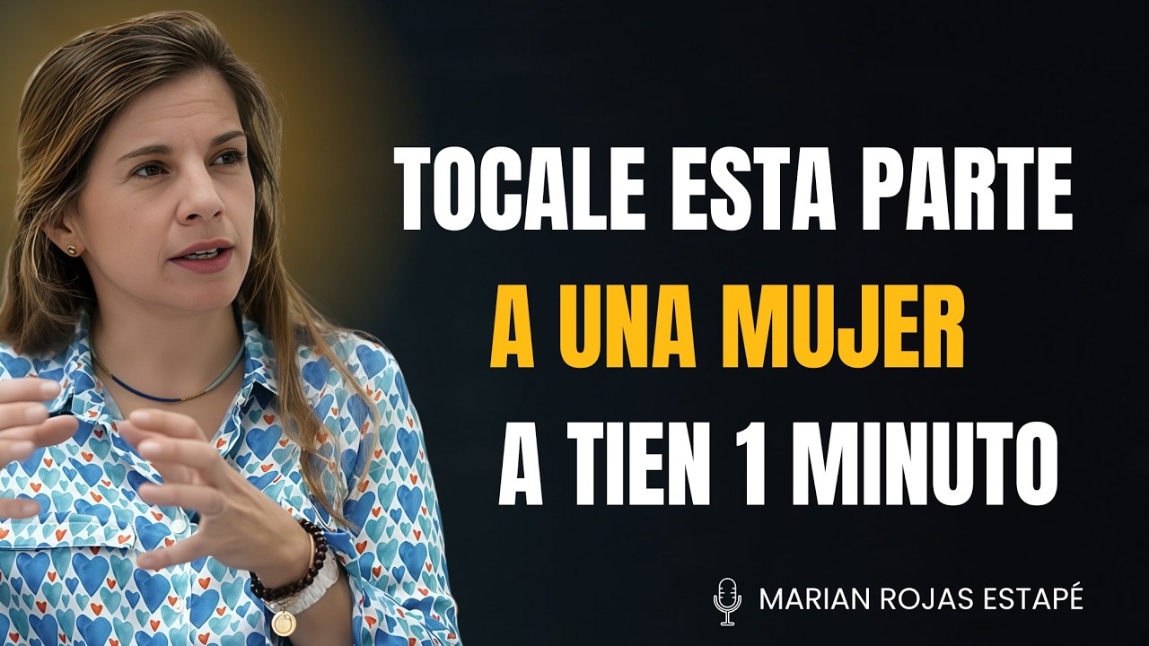 6 CARICIAS que hacen que CUALQUIER MUJER se ENAMORE SIN QUERER | Marian Rojas Estape