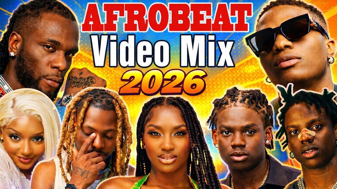🔥 Afrobeat 2026 Video Mix 🔥 New Wave 🔥 Afrobeats Music In March 🔥 Ayra Starr, Burna Boy, Ckay, Rema
