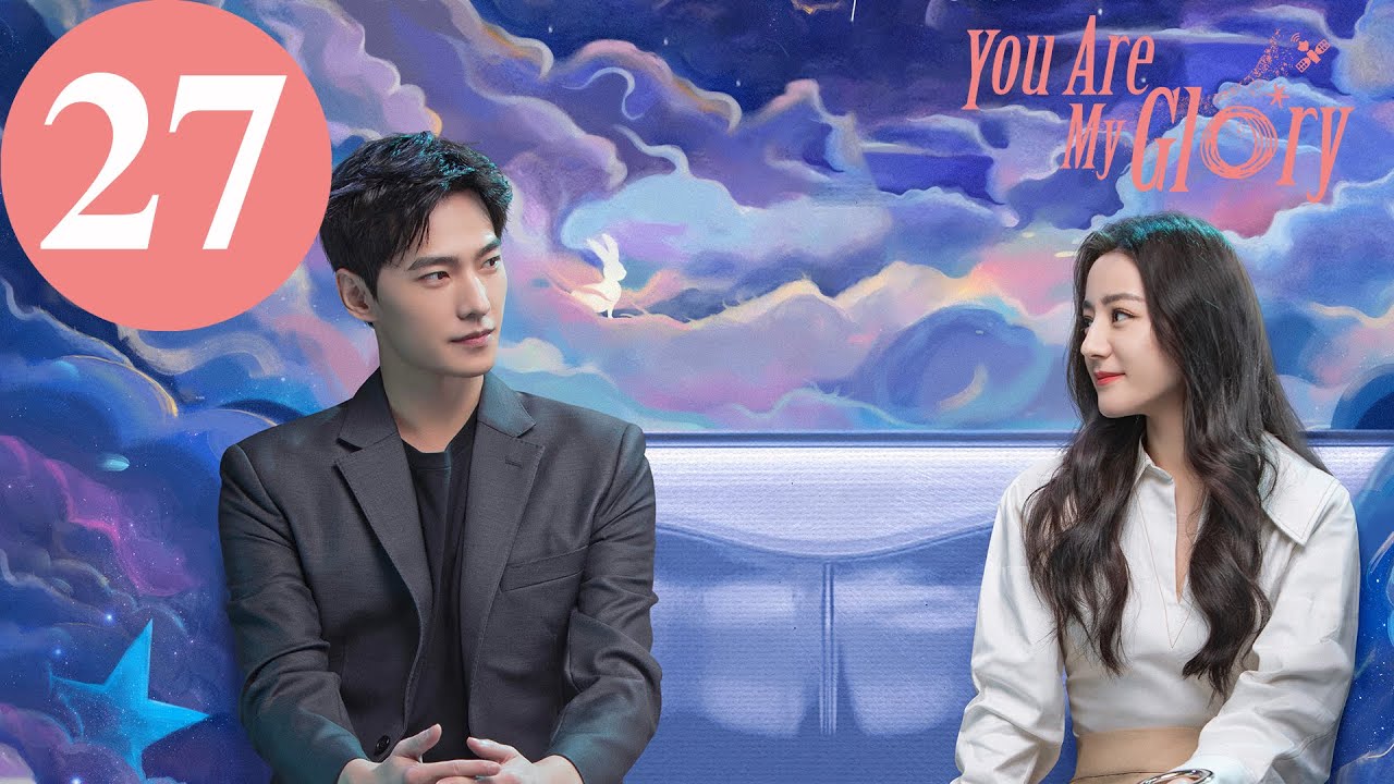 ENG SUB | You Are My Glory | EP27 | 你是我的荣耀 | Yang Yang, Dilraba