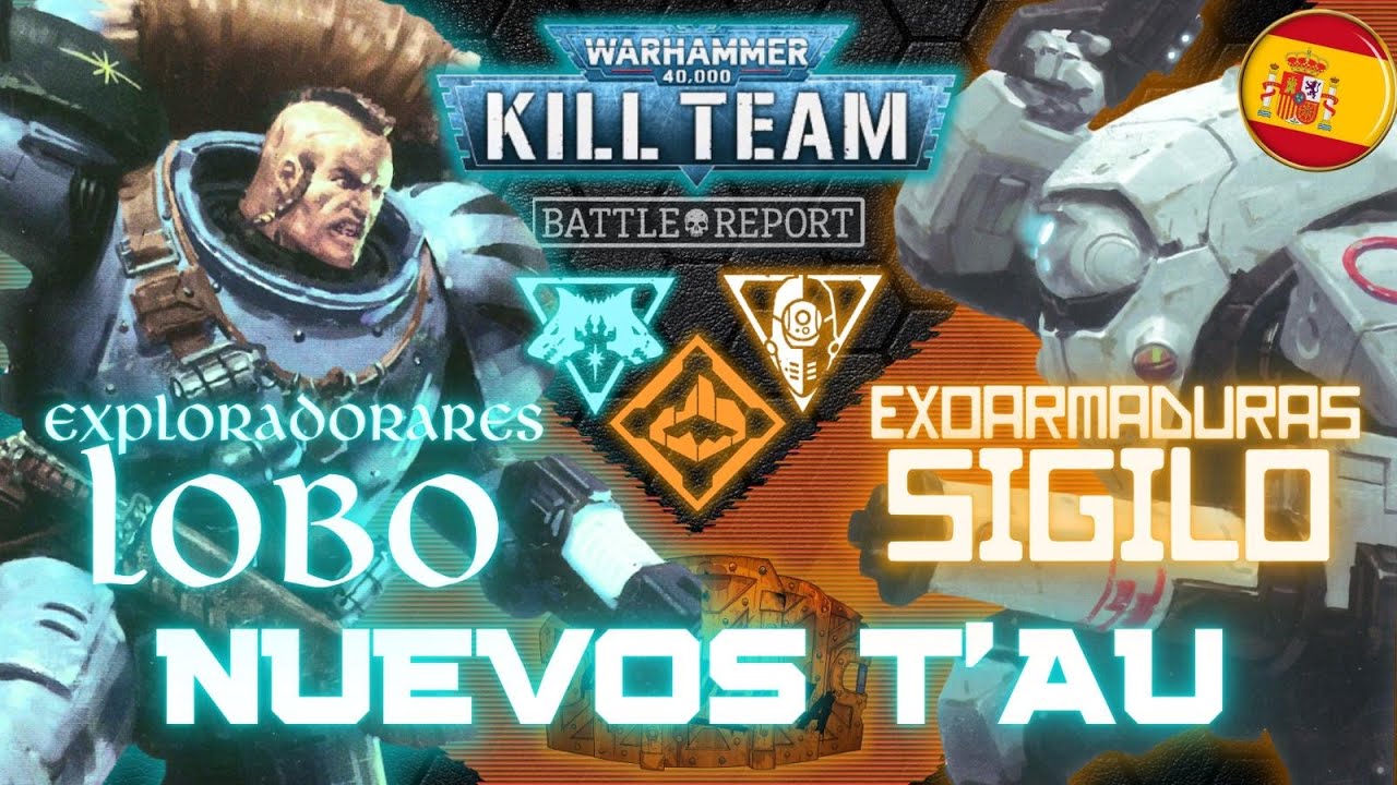 NUEVAS ARMADURAS SIGILO T’AU  VS EXPLORADORES LOBO // KILL TEAM BATTLE REPORT WARHAMMER 40000