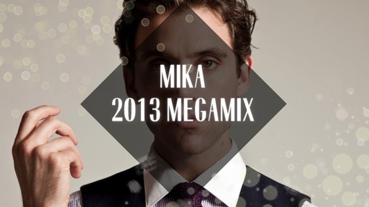Mika Megamix [2013]