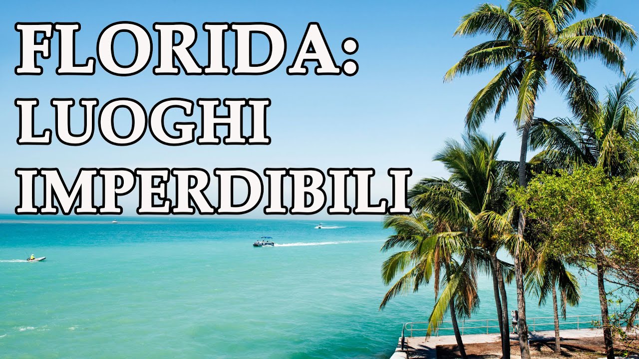 FLORIDA: 11 mete imperdibili