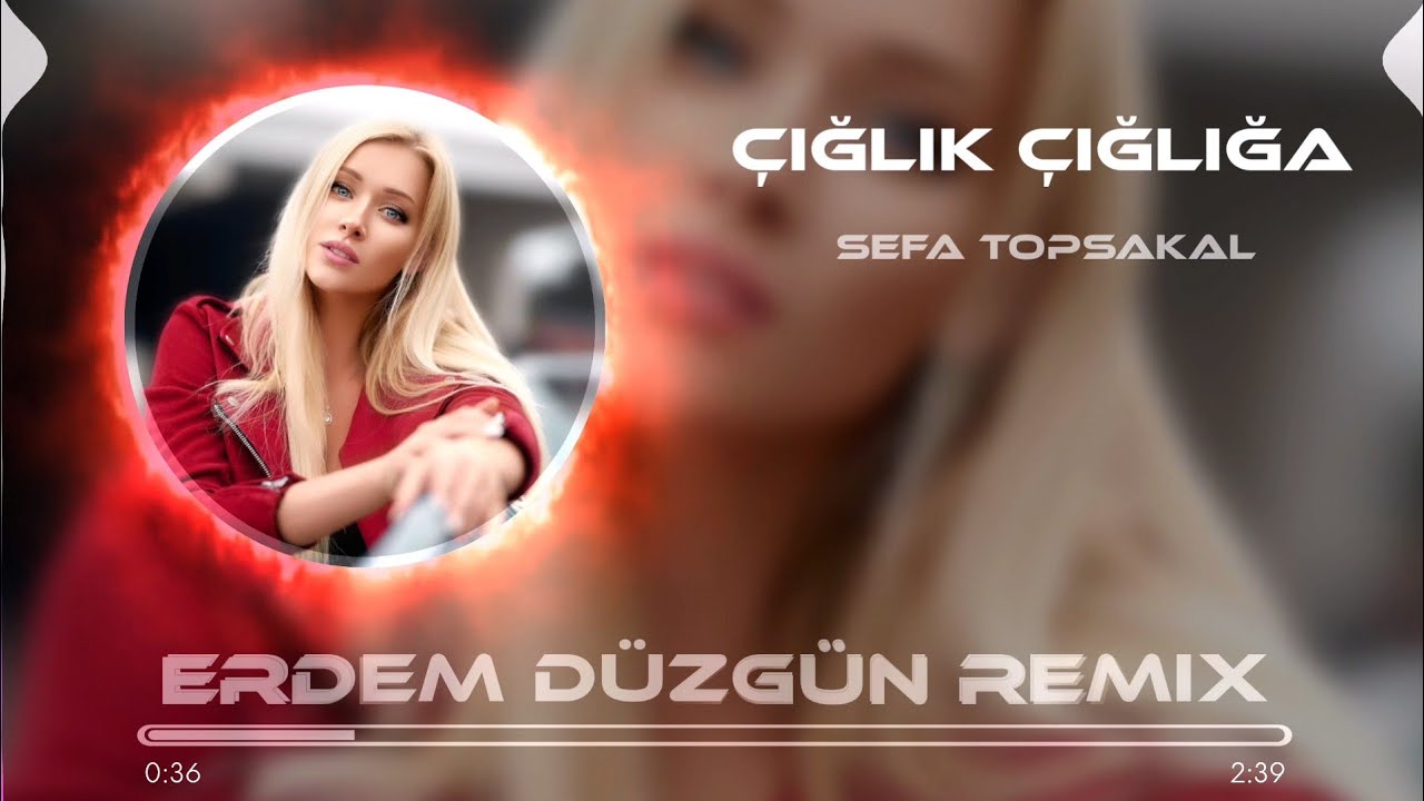 Sefa Topsakal - Çığlık Çığlığa (Erdem Düzgün Remix)