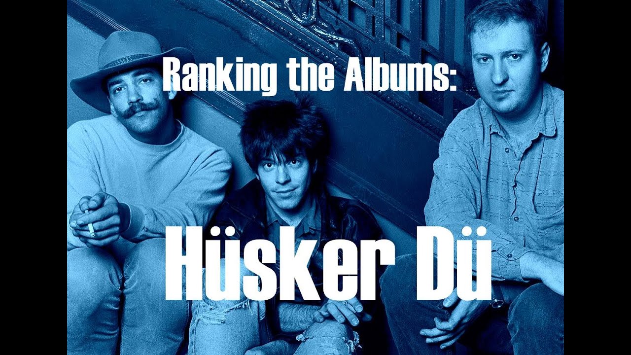 Ranking the Albums: Hüsker Dü // Bob Mould/Grant Hart/Greg Norton