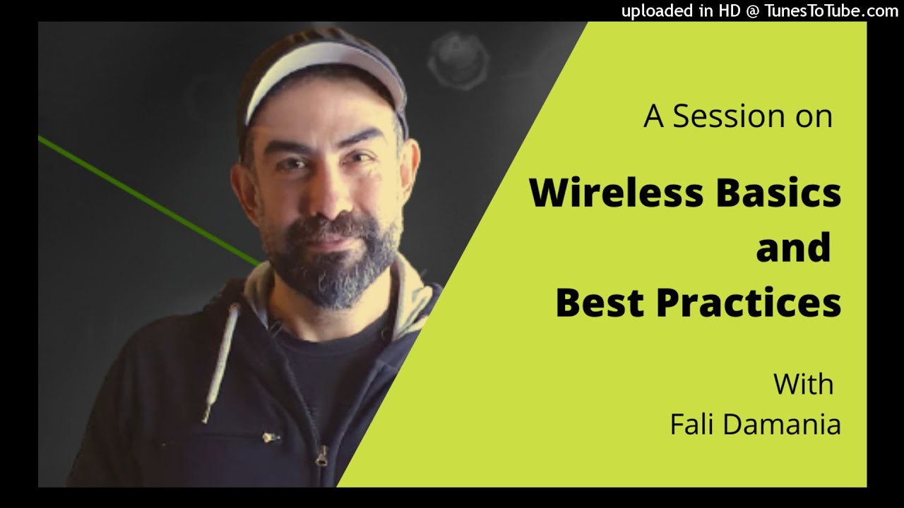 Audio Part 1 - A session on wireless basics & best practices