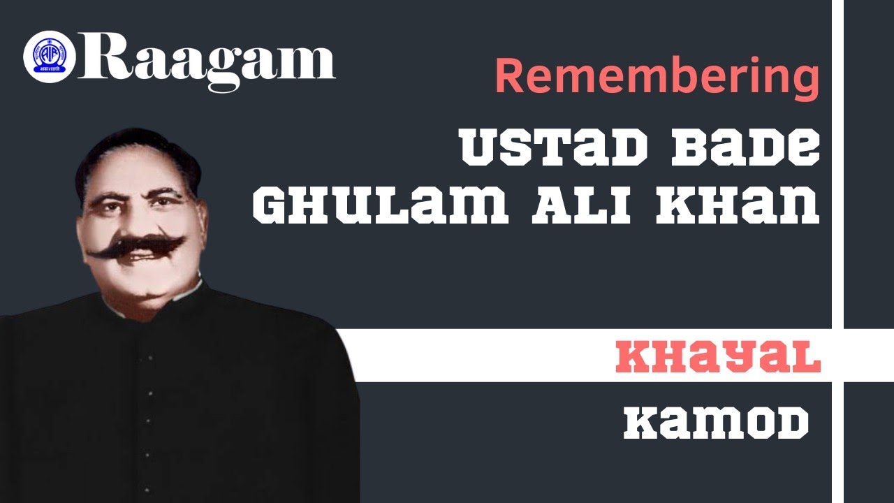 Ustad Bade Ghulam Ali Khan || Khayal || Kamod