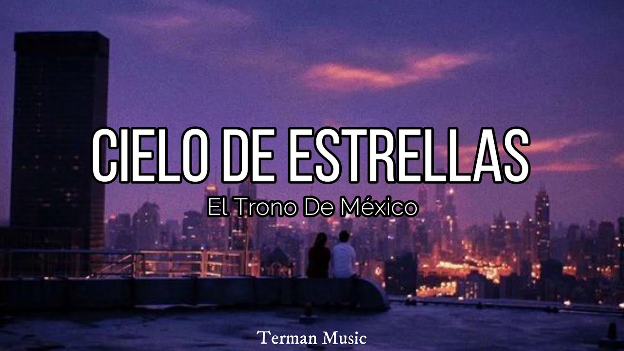 El Trono De México - Cielo De Estrellas (Lyric Video)//Letra