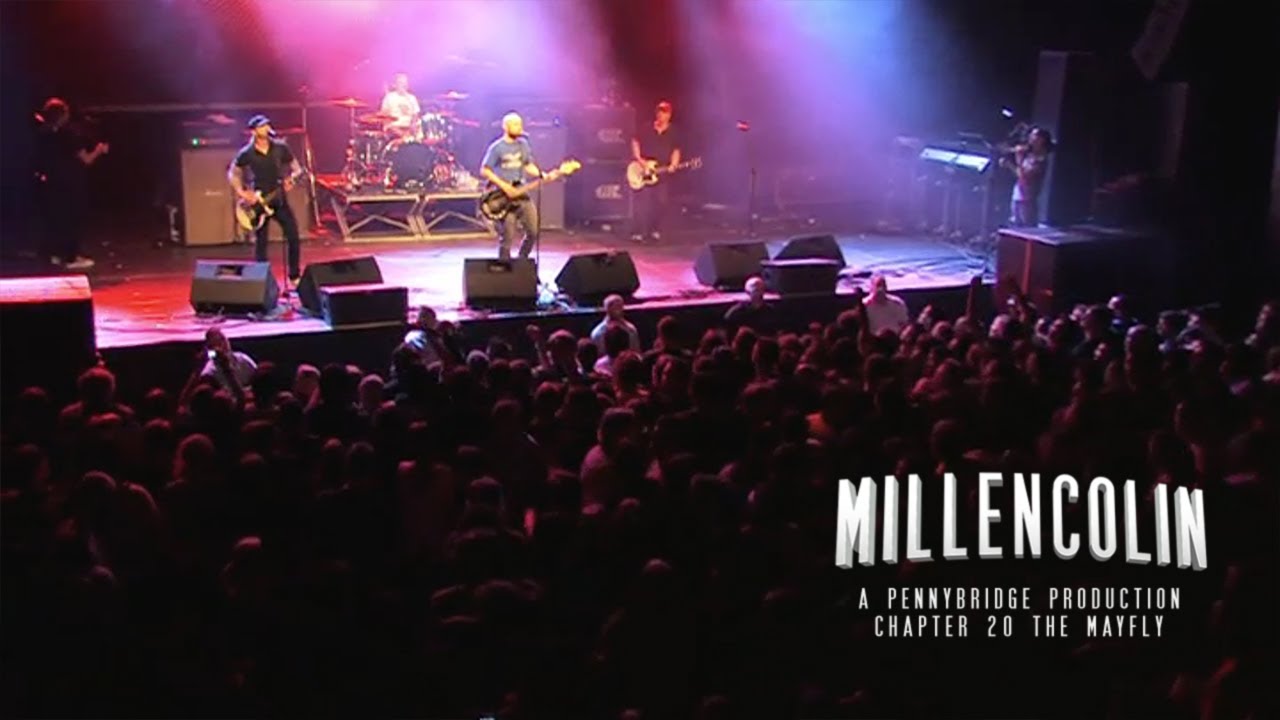 Millencolin - A Pennybridge Production chapter 20 - The Mayfly live