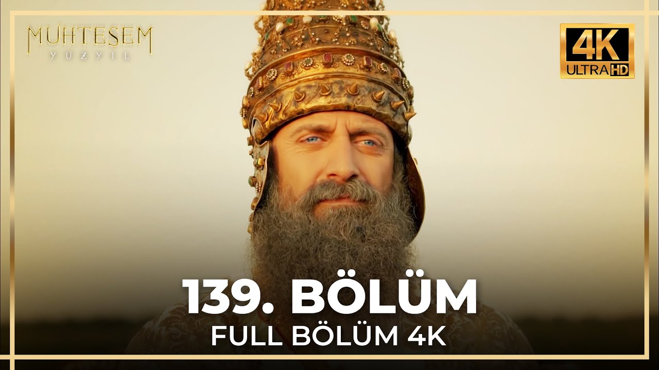Muhteşem Y&uuml;zyıl 139. B&ouml;l&uuml;m (4K)