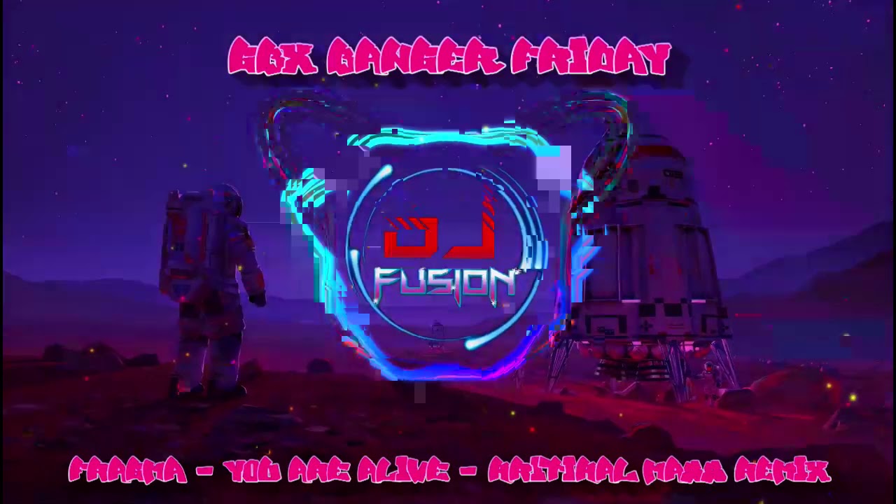 You Are Alive - Fragma- Kritikal Mass Remix - Gbx / Bounce / Donk / Club / Dance Anthem