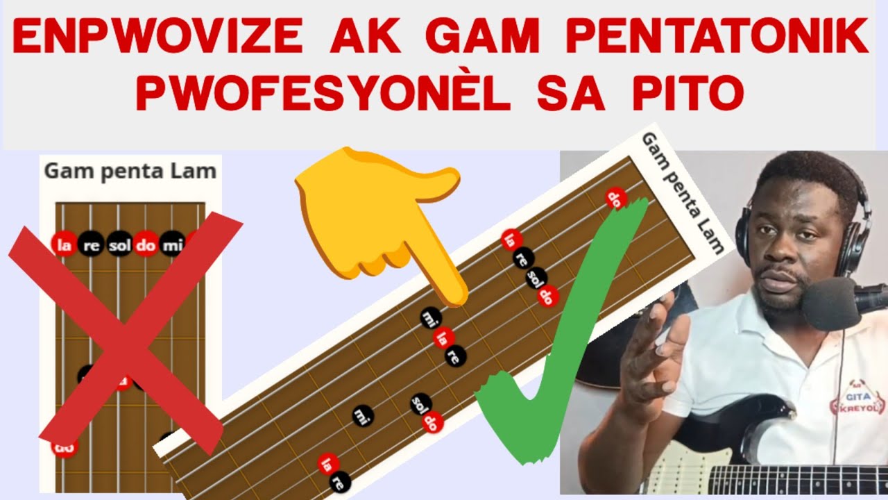 AVÈK GAM PENTATONIK SA OU KA ENPWOVIZE TANKOU YON PWOFESYONEL/FÈM KONFYANS