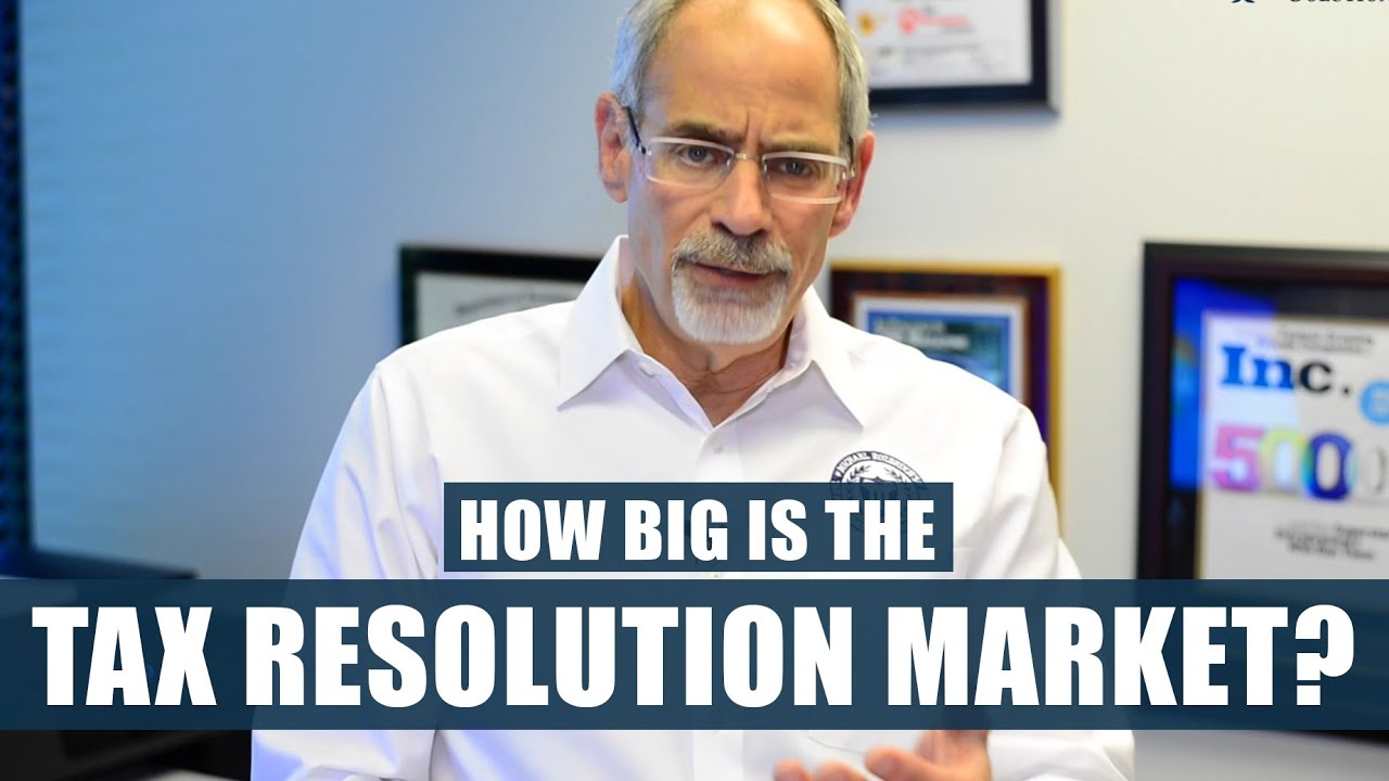 How Big Is The Tax Resolution Market? by Michael Rozbruch