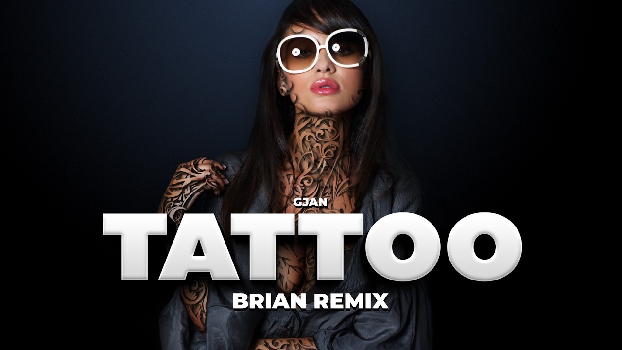GJan - TATTOO (BRiAN Remix) 2025