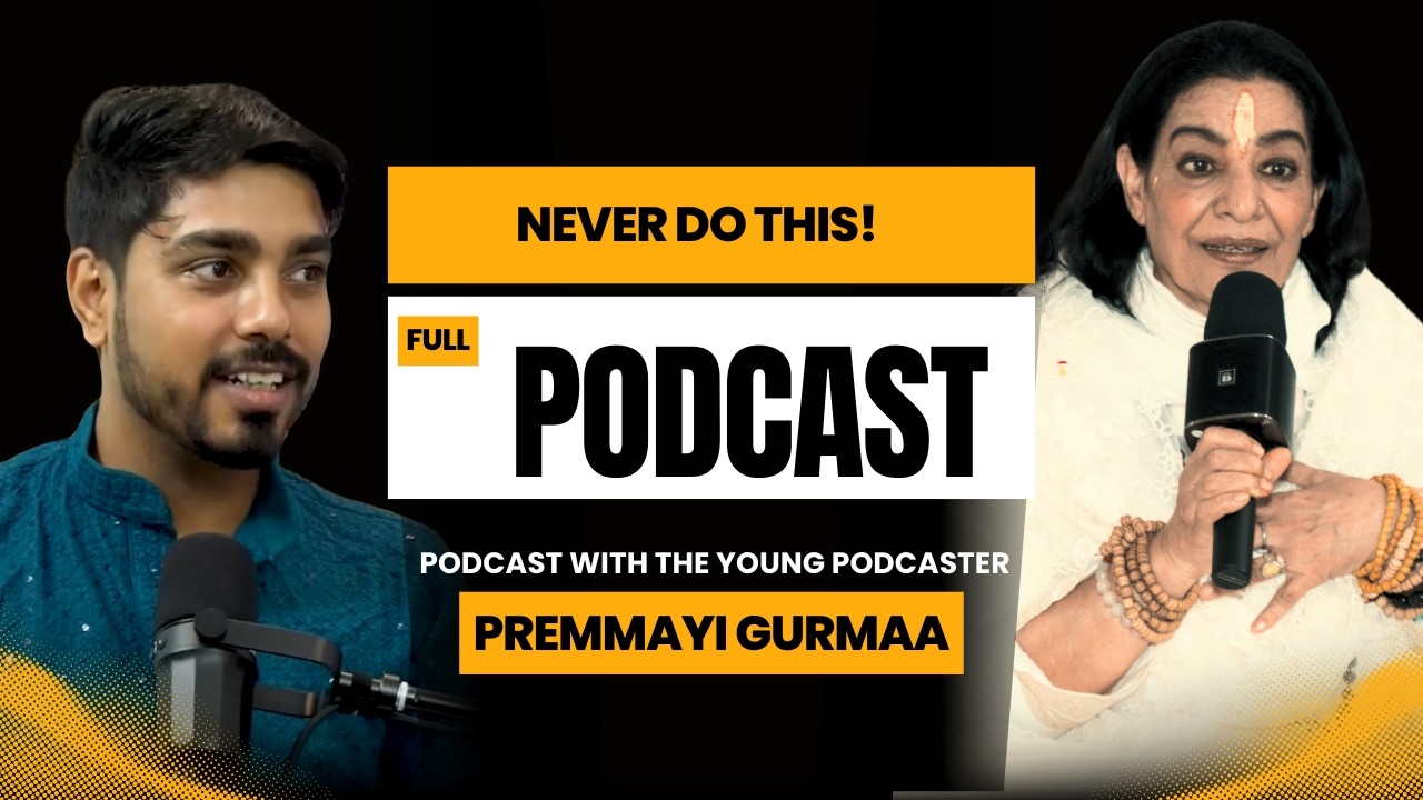Never do this one thing! with The Young Podcaster Ft. Premmayi Gurumaa