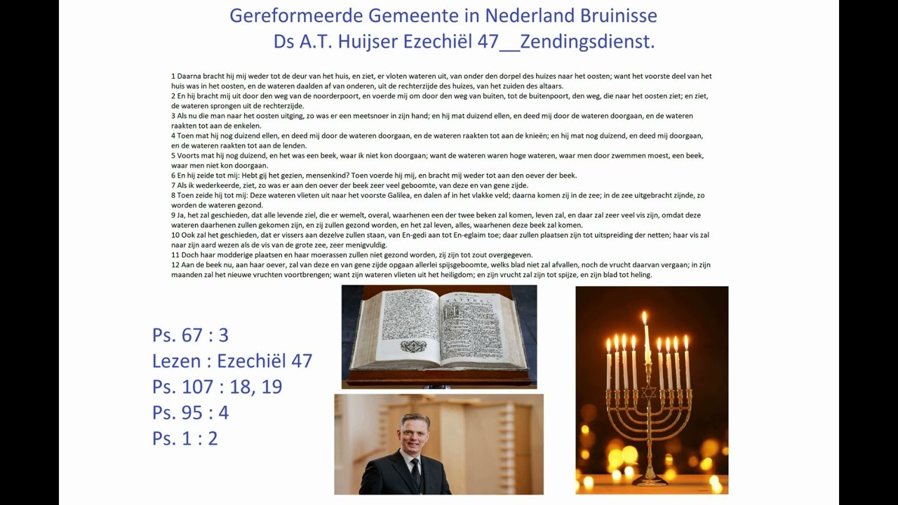 Ds A.T. Huijser__Ezechiel 47 : 1-12__NGB Artikel 34__Zendingsdienst_Gereformeerde Gemeente Bruinisse