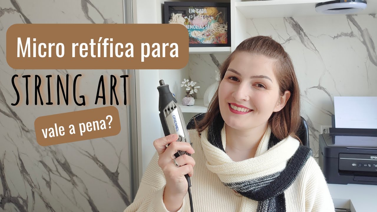 Micro retífica Dremel 3000 para String Art - vale a pena mesmo? | Quadros de pregos e linhas