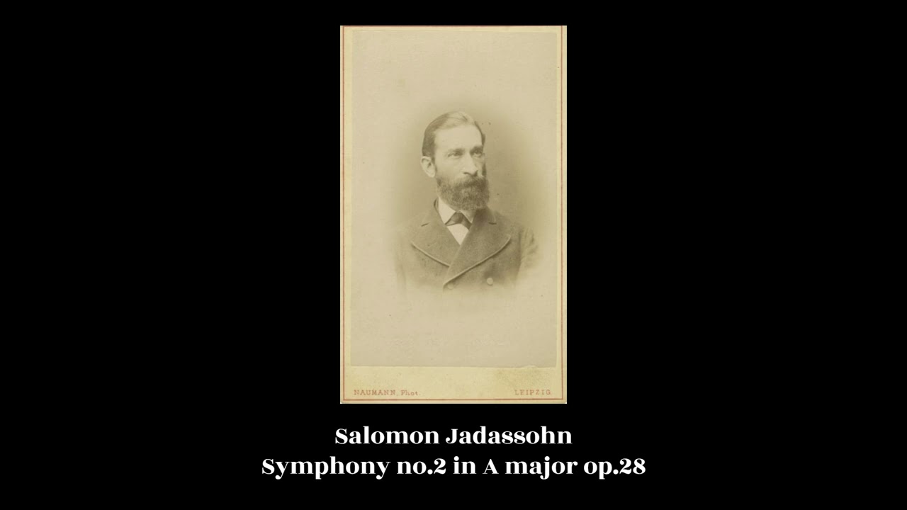 Salomon Jadassohn - Symphony no.2 in A major op.28