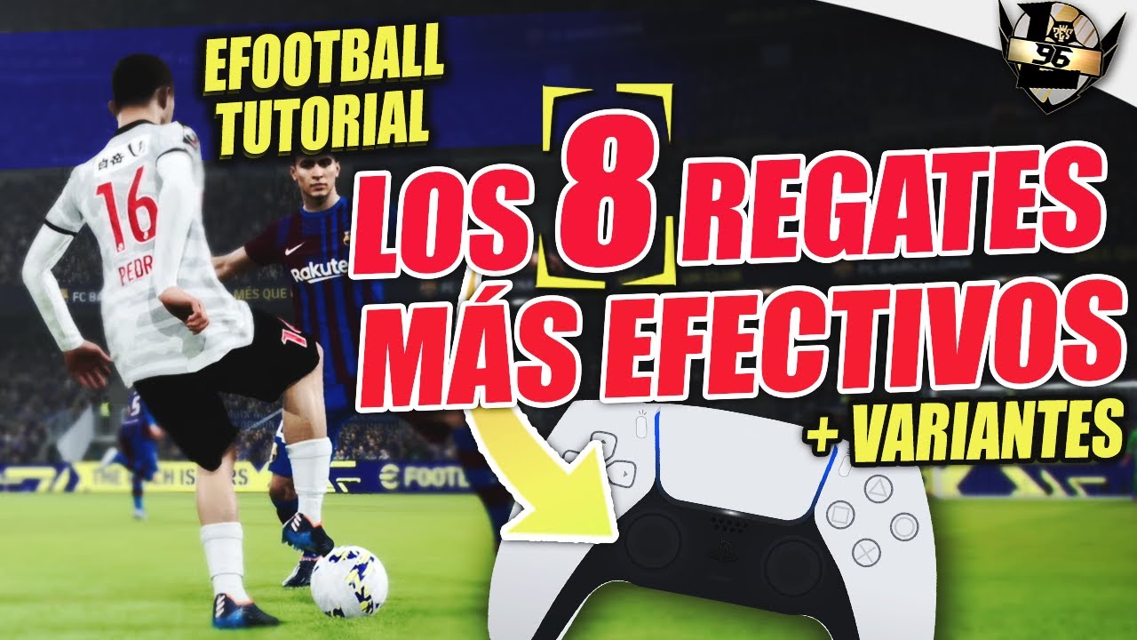 LOS 8 REGATES MÁS EFECTIVOS + VARIANTES ¡LOS MEJORES! TUTORIAL eFOOTBALL 2023