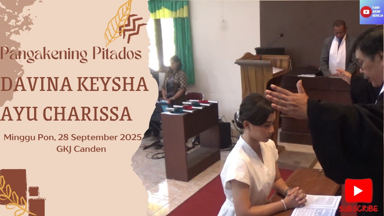 Peneguhan Percaya ( Sidi ) Atas Saudari DAVINA KEYSHA AYU CHARISSA, 28 September 2025 - GKJ Canden