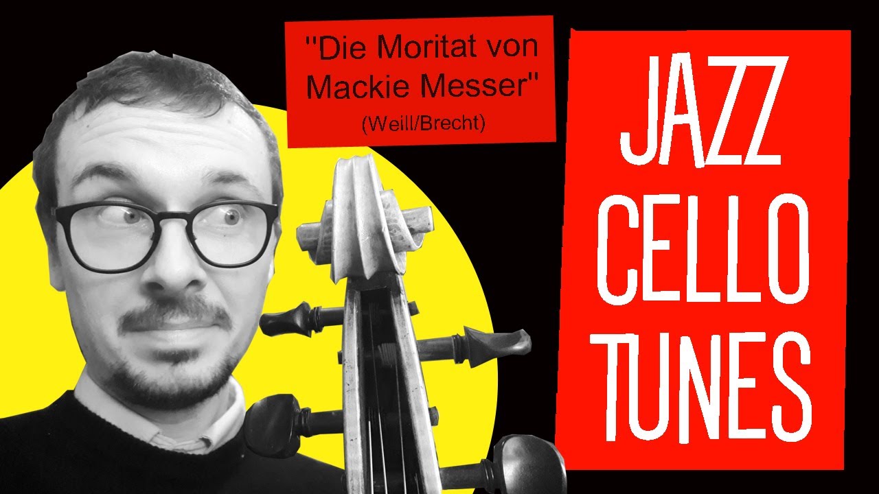 JAZZ CELLO TUNES: Die Moritat von Mackie Messer