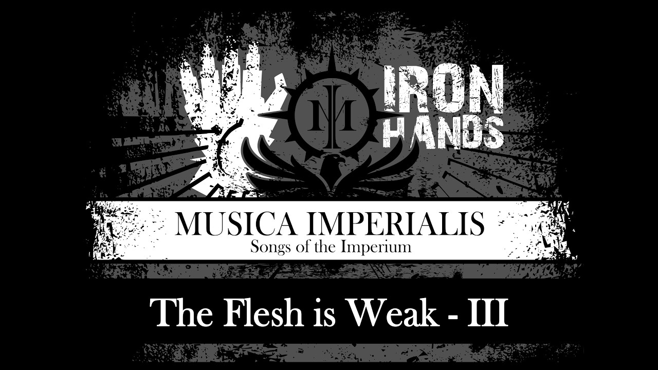 [ WH 40K ] The Flesh is Weak - III - Iron Hands ( SUNO.AI )