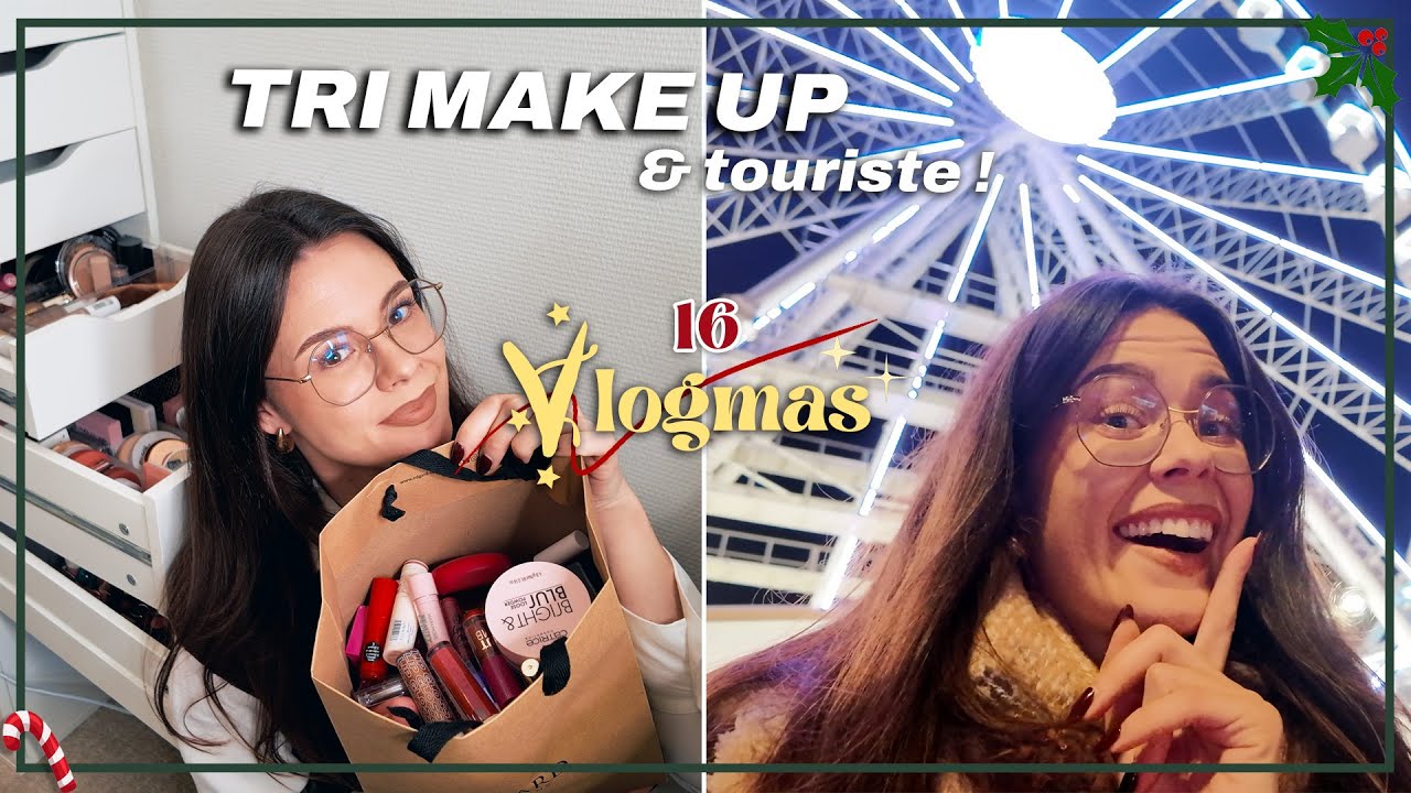 VLOGMAS 16 &bull; TRI MAKE UP & TOURISTE A LYON ! 🎡