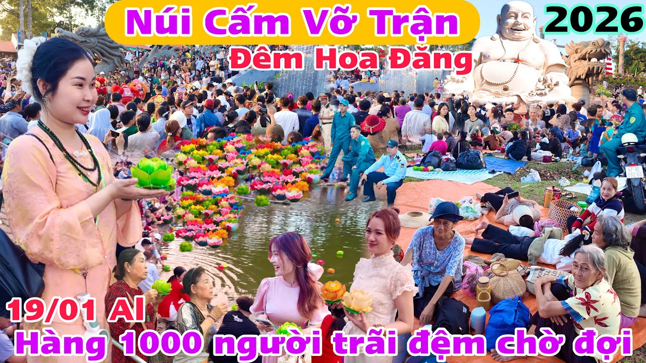 Núi Cấm Vỡ Trận Đêm Hoa Đăng 19/01/2026 Al Hàng 100 ngàn người đổ về trãi đệm chờ đợi đến giờ linh