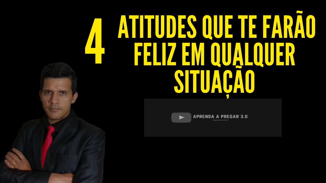 ESBOÇO PARA PREGAR |4 atitudes que te farão feliz em qualquer situação| APRENDA A PREGAR 3.0
