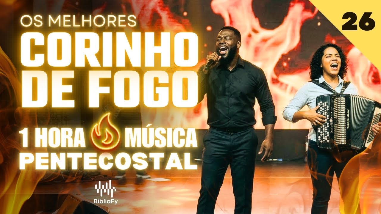 [⏰1 HORA de UNÇÃO PENTECOSTAL ]🔥CORINHO DE FOGO | Letra Musical🎵