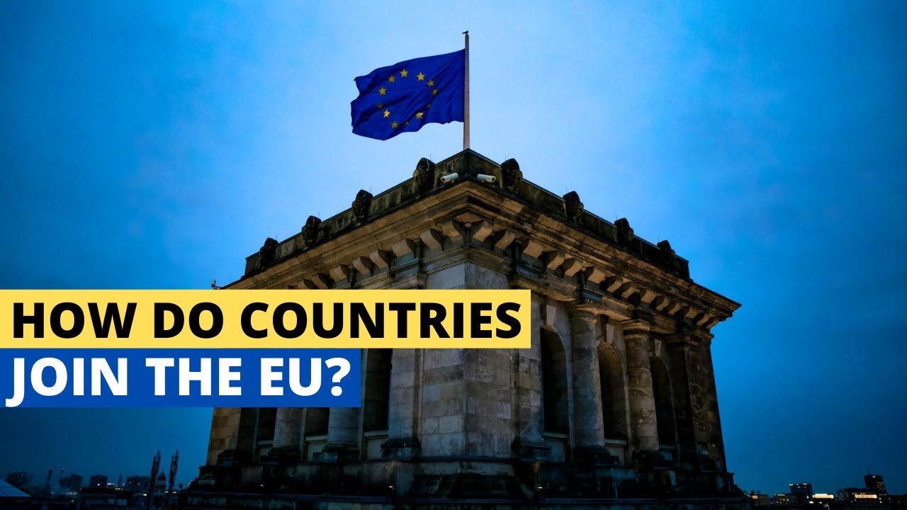 How Do Countries Join the EU?