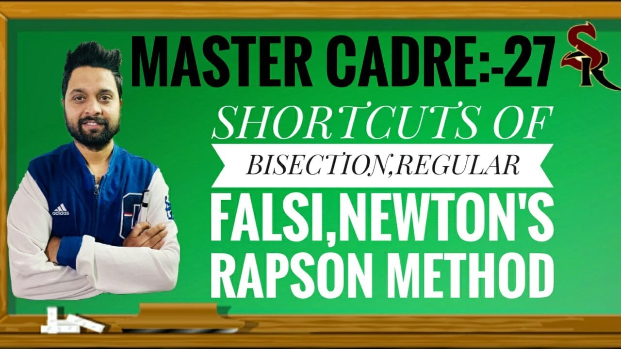 Master Cadre Math ,Shortcuts Of Bisection, Regular falsi, Newton's Raphson Method.