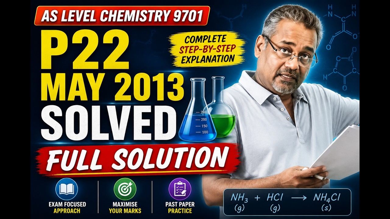 AS LEVEL CHEMISTRY 9701 P22 MAY 2013 SOLVED