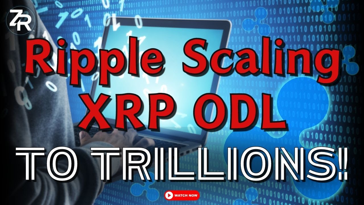 Ripple Scaling XRP ODL To Trillions!