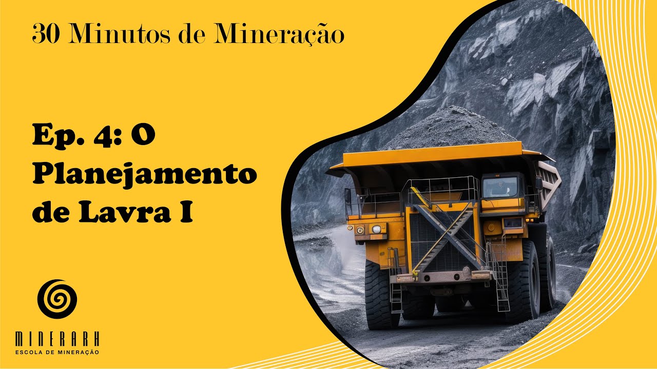 30 Minutos de Mineração/Ep. 4 - O Planejamento de Lavra I